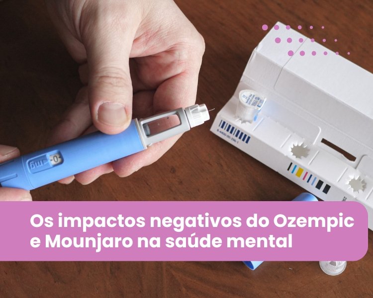 Os impactos negativos do Ozempic e Mounjaro na saúde mental