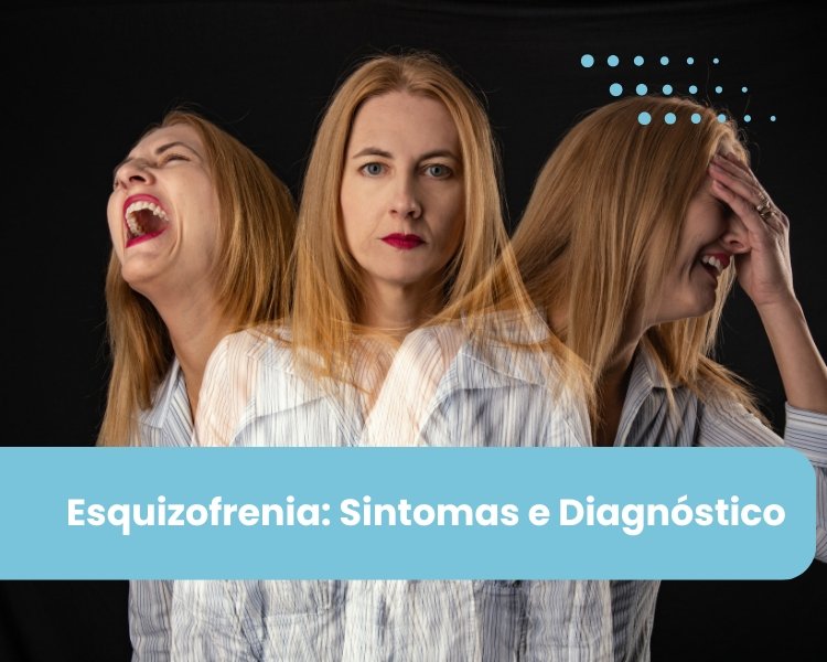 Esquizofrenia - Sintomas, Diagnóstico e o Papel da Família no Tratamento 1 Esquizofrenia: Sintomas e Diagnóstico