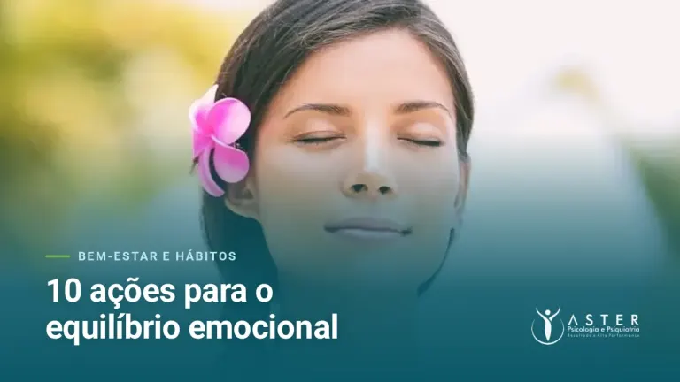 10 ações para o equilíbrio emocional — Blog Aster Psicologia