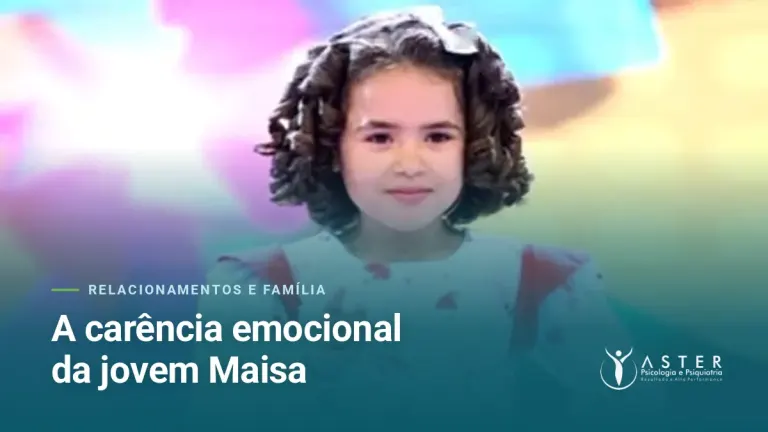 A carência emocional da jovem Maisa — Blog Aster Psicologia