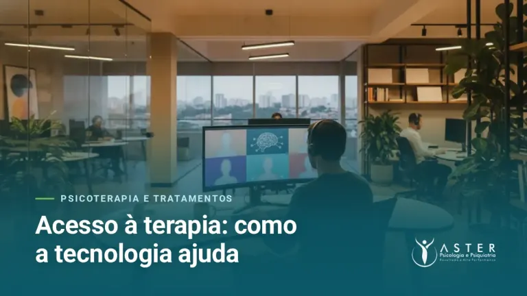 Acesso à terapia: como a tecnologia ajuda — Blog Aster Psicologia