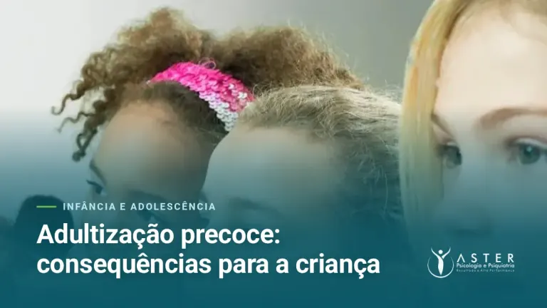 Adultização precoce: consequências para a criança — Blog Aster Psicologia