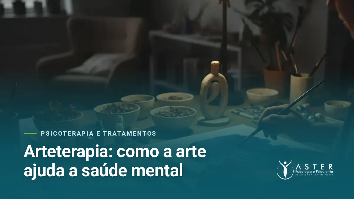 Arteterapia: como a arte ajuda a saúde mental — Blog Aster Psicologia