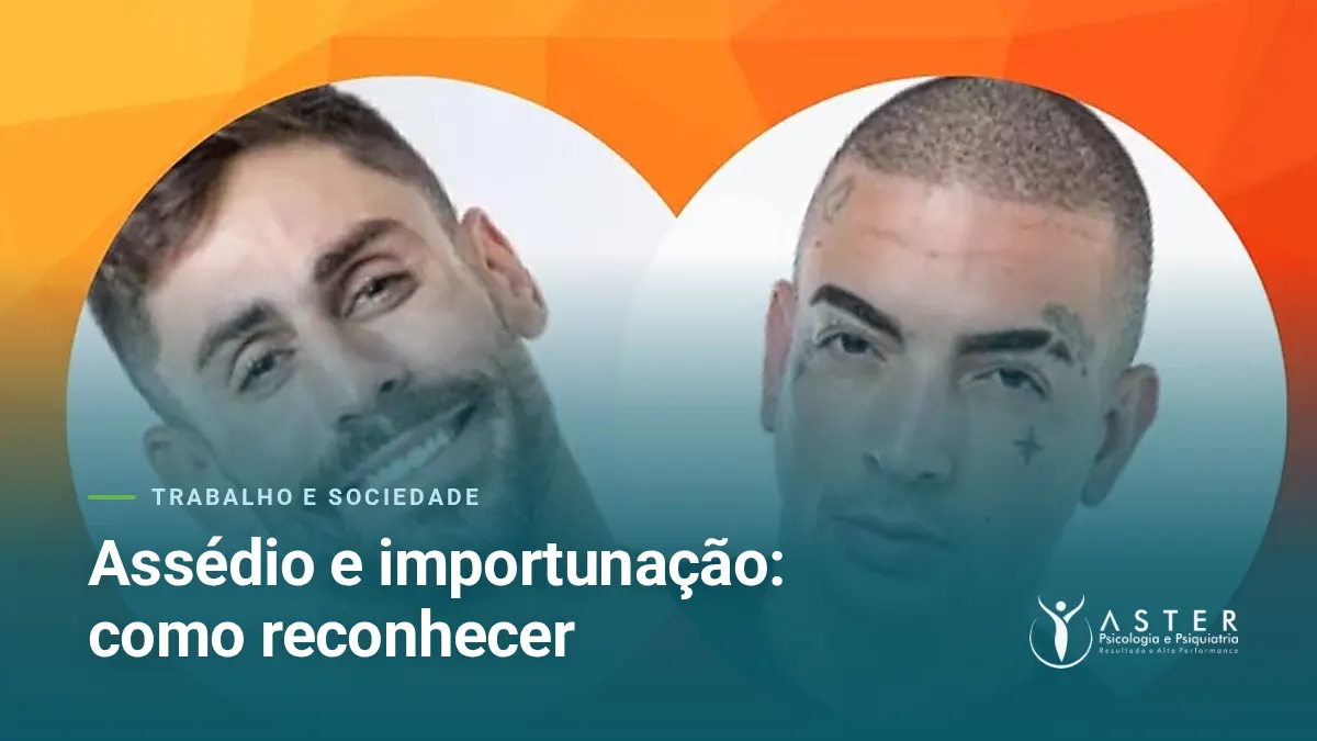 Assédio e importunação: como reconhecer — Blog Aster Psicologia