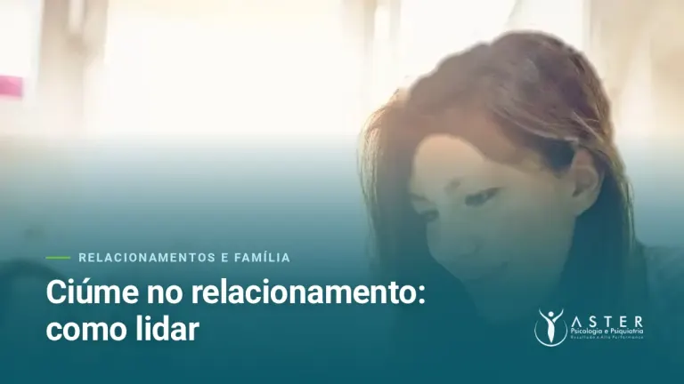 Ciúme no relacionamento: como lidar — Blog Aster Psicologia