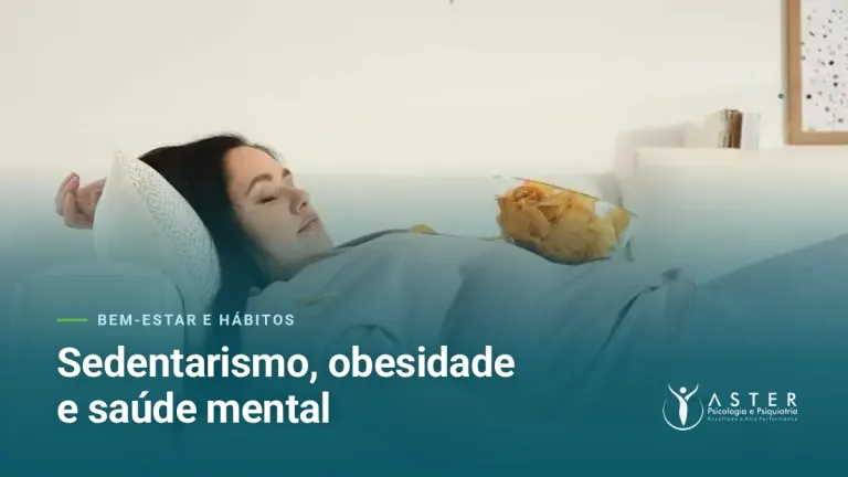 Sedentarismo, obesidade e saúde mental — Blog Aster Psicologia