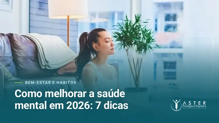 Como melhorar a saúde mental em 2026: 7 dicas — Blog Aster Psicologia