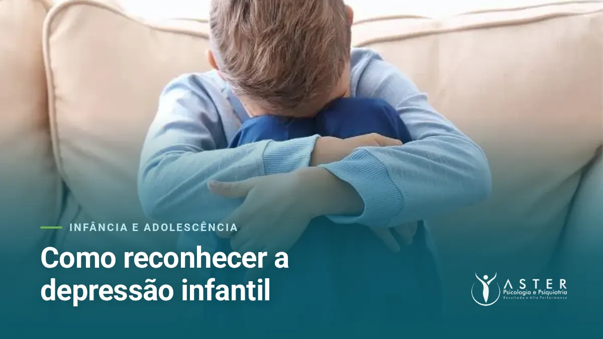 Como reconhecer a depressão infantil — Blog Aster Psicologia