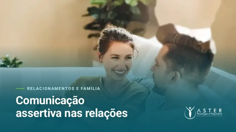 Comunicação assertiva nas relações — Blog Aster Psicologia