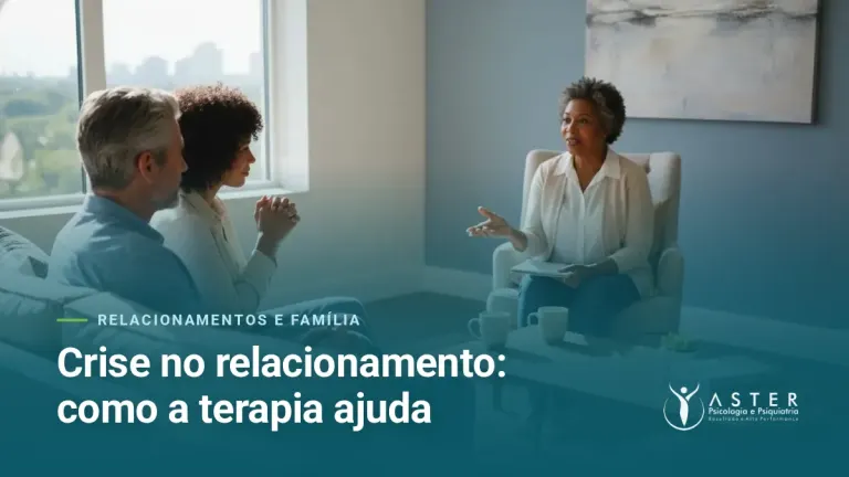 Crise no relacionamento: como a terapia ajuda — Blog Aster Psicologia