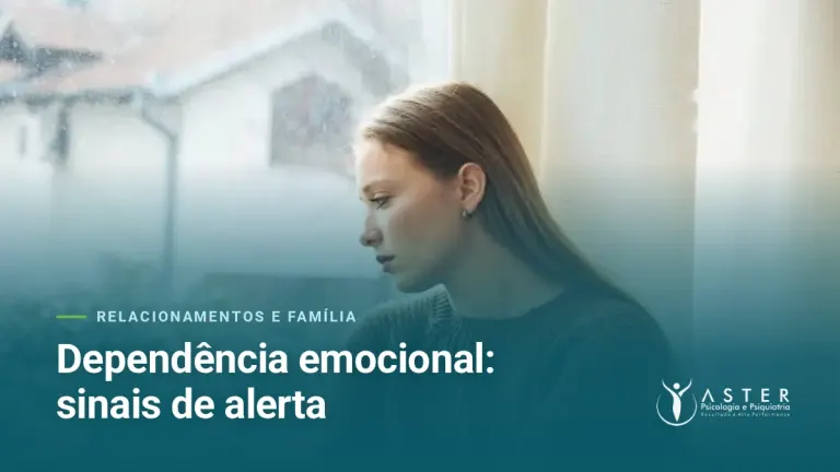 Dependência emocional: sinais de alerta — Blog Aster Psicologia