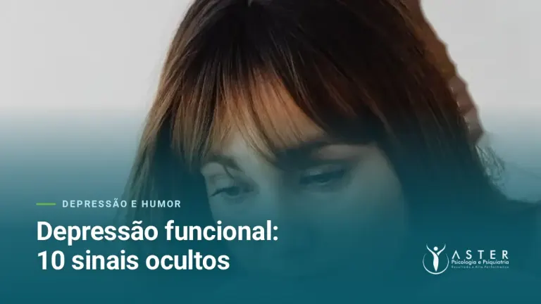 Depressão funcional: 10 sinais ocultos — Blog Aster Psicologia