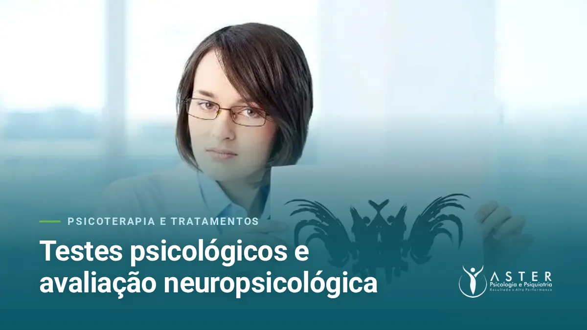 Testes psicológicos e avaliação neuropsicológica — Blog Aster Psicologia