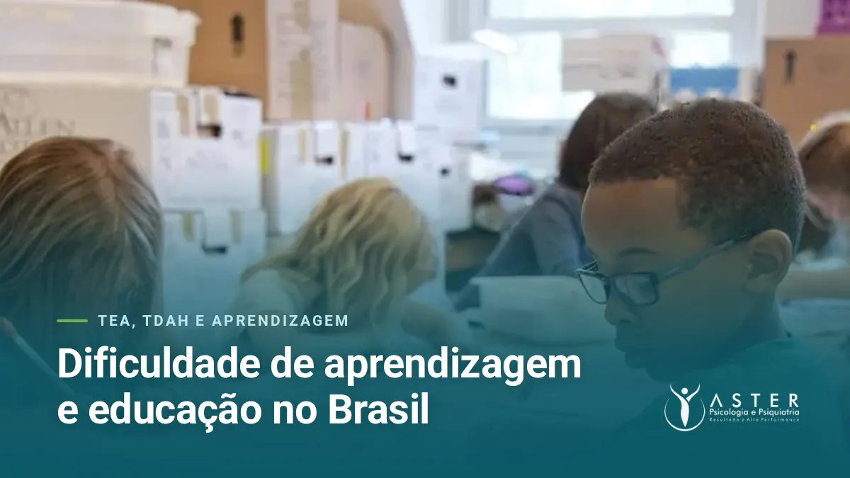 Dificuldade de aprendizagem e educação no Brasil — Blog Aster Psicologia