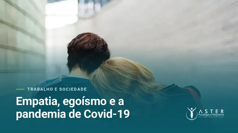Empatia, egoísmo e a pandemia de Covid-19 — Blog Aster Psicologia