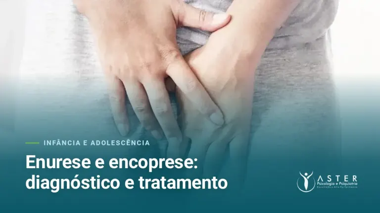 Enurese e encoprese: diagnóstico e tratamento — Blog Aster Psicologia