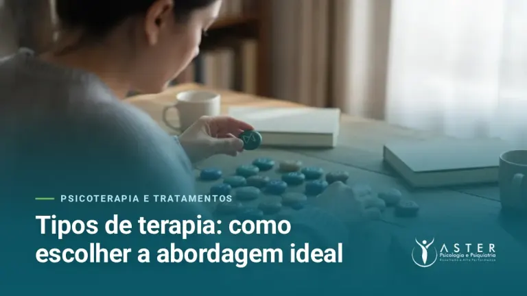 Tipos de terapia: como escolher a abordagem ideal — Blog Aster Psicologia