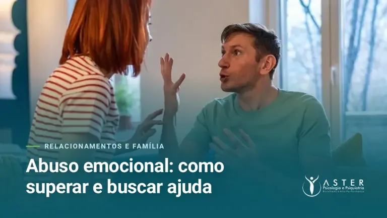 Abuso emocional: como superar e buscar ajuda — Blog Aster Psicologia