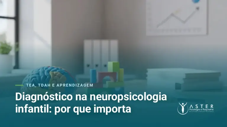 Diagnóstico na neuropsicologia infantil: por que importa — Blog Aster Psicologia