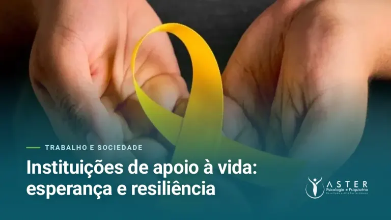 Instituições de apoio à vida: esperança e resiliência — Blog Aster Psicologia