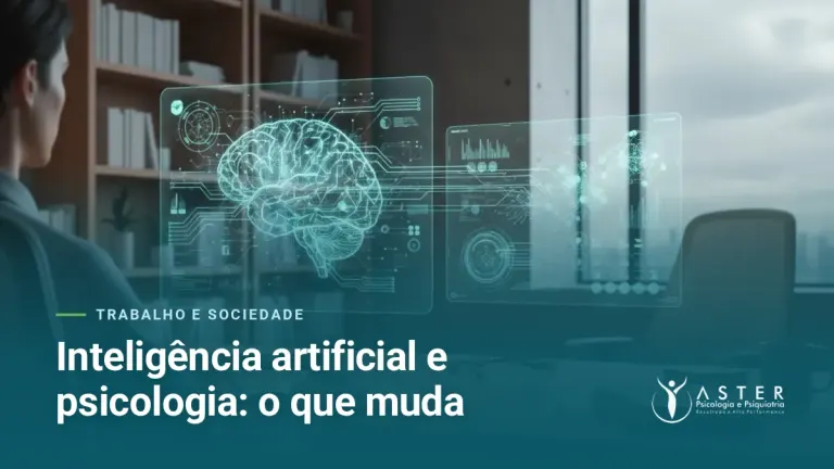 Inteligência artificial e psicologia: o que muda — Blog Aster Psicologia