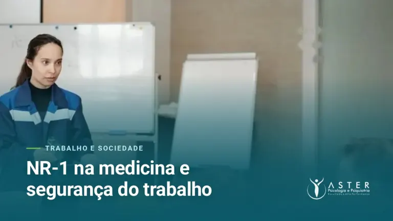 NR-1 na medicina e segurança do trabalho — Blog Aster Psicologia