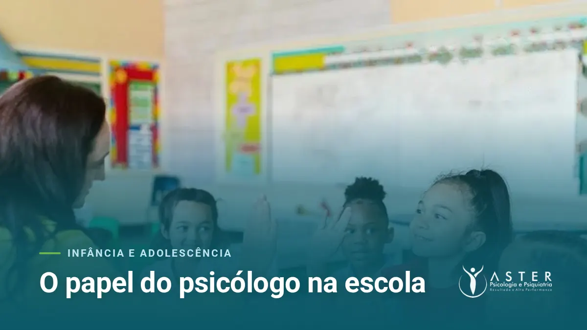 O papel do psicólogo na escola — Blog Aster Psicologia
