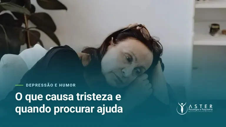 O que causa tristeza e quando procurar ajuda — Blog Aster Psicologia