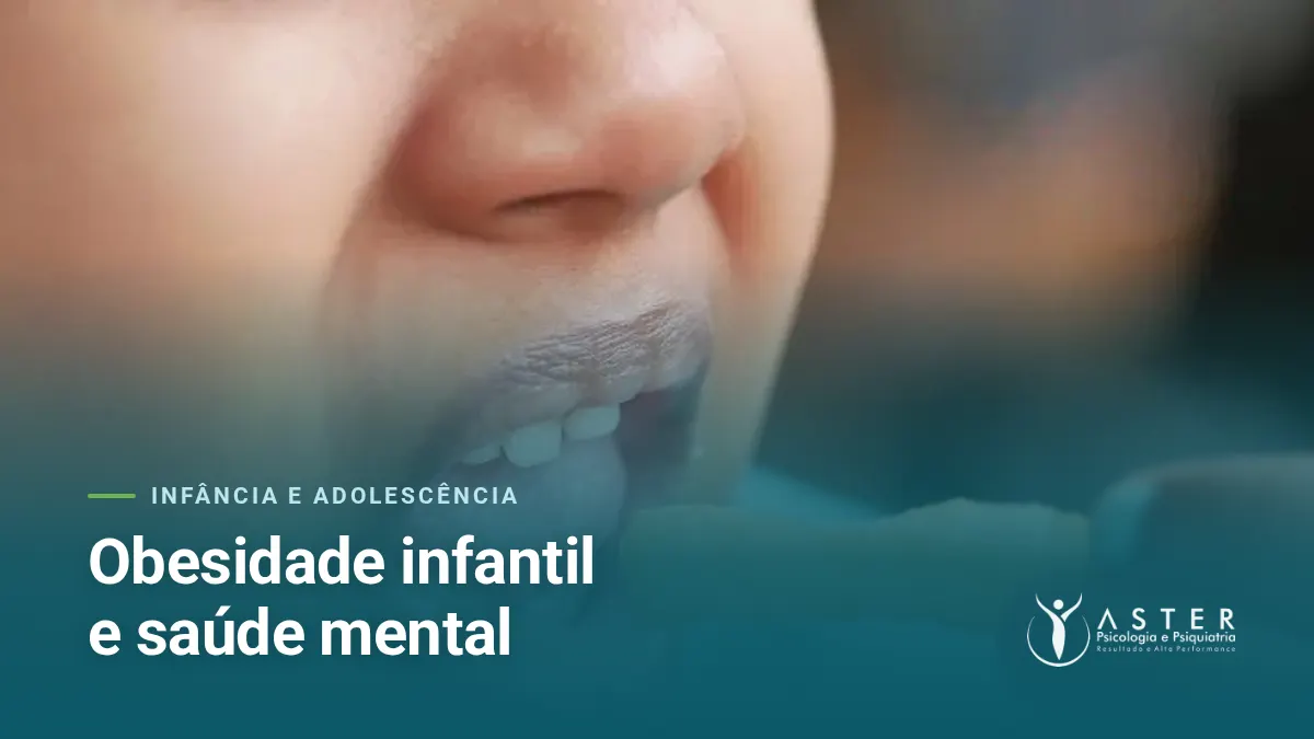 Obesidade infantil e saúde mental — Blog Aster Psicologia