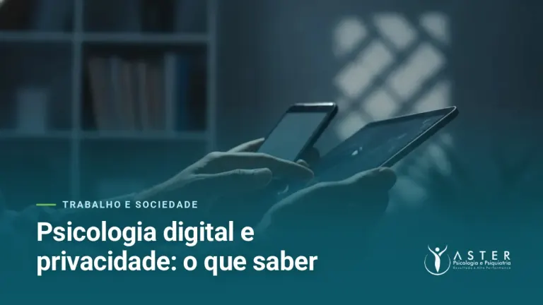 Psicologia digital e privacidade: o que saber — Blog Aster Psicologia