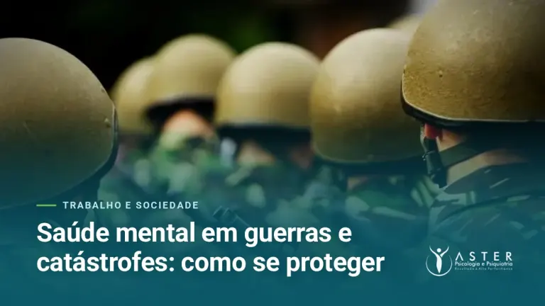 Saúde mental em guerras e catástrofes: como se proteger — Blog Aster Psicologia