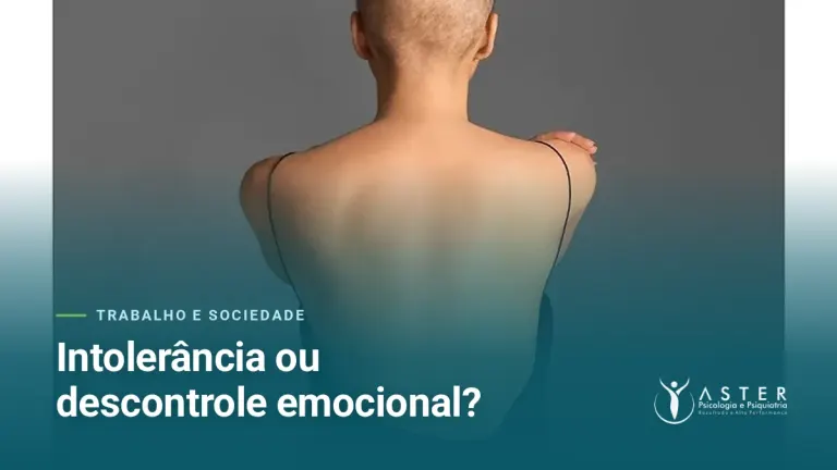 Intolerância ou descontrole emocional? — Blog Aster Psicologia