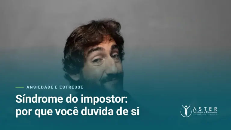 Síndrome do impostor: por que você duvida de si — Blog Aster Psicologia