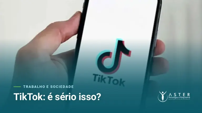 TikTok: é sério isso? — Blog Aster Psicologia
