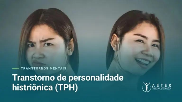 Transtorno de personalidade histriônica (TPH) — Blog Aster Psicologia