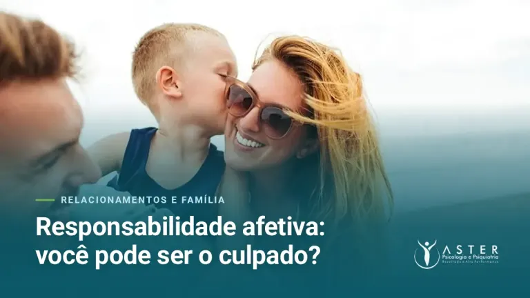 Responsabilidade afetiva: você pode ser o culpado? — Blog Aster Psicologia